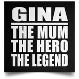 Gina The Mum The Hero The Legend - Poster Square