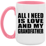 All I Need Is Love And My Grandfather - 15oz Accent Mug Pink