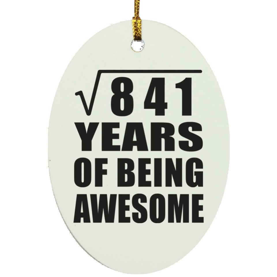 29th Birthday Square Root of 841 Years of Being Awesome - Oval Ornament