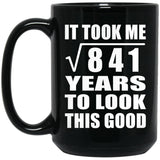 29th Birthday Took Square Root of 841 Years To Look Good - 15oz Coffee Mug Black