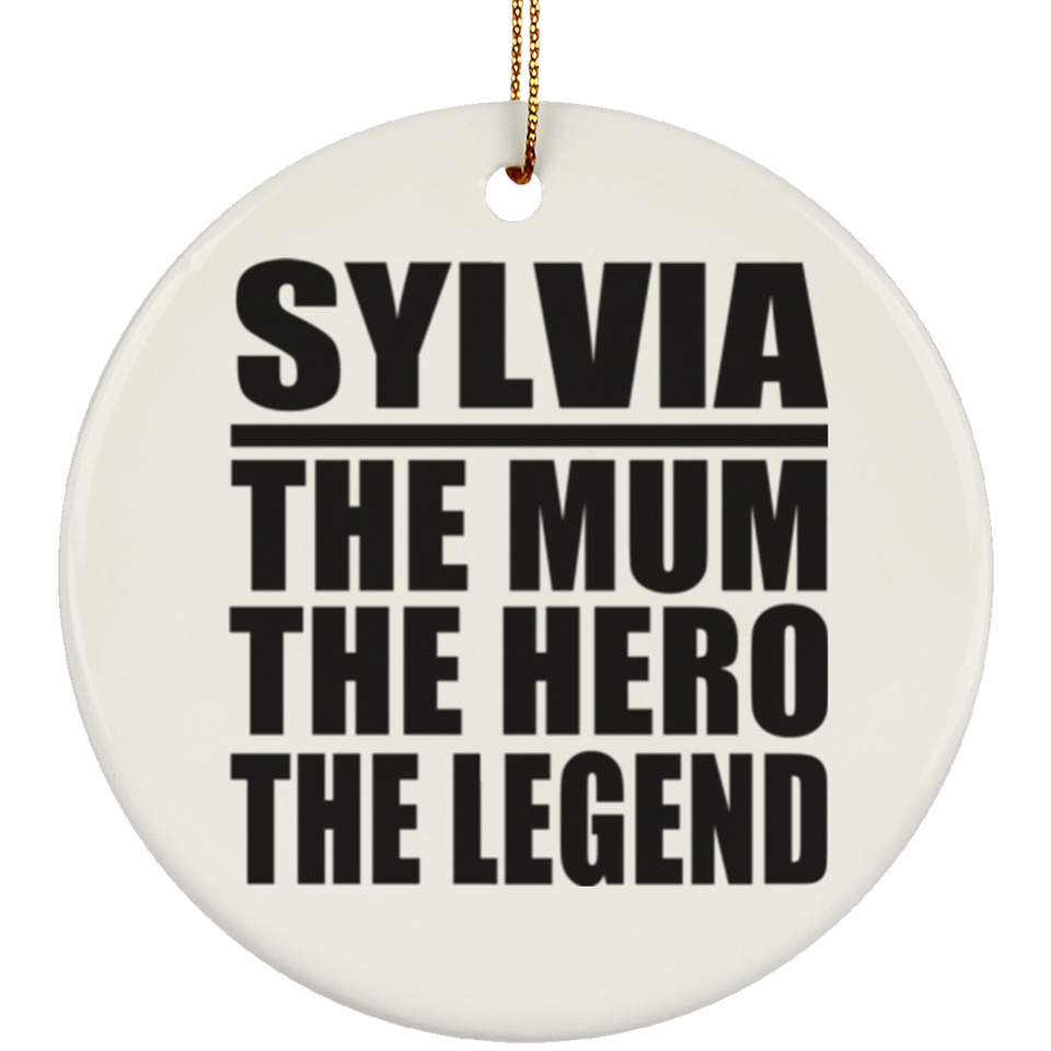 Sylvia The Mum The Hero The Legend - Circle Ornament