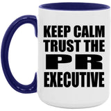 Keep Calm and Trust The PR Executive - 15oz Accent Mug Purple