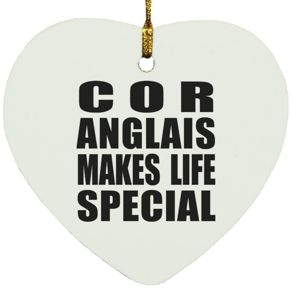 Cor Anglais Makes Life Special - Heart Ornament