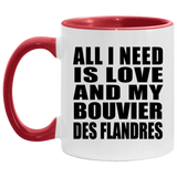 All I Need Is Love And My Bouvier Des Flandres - 11oz Accent Mug Red