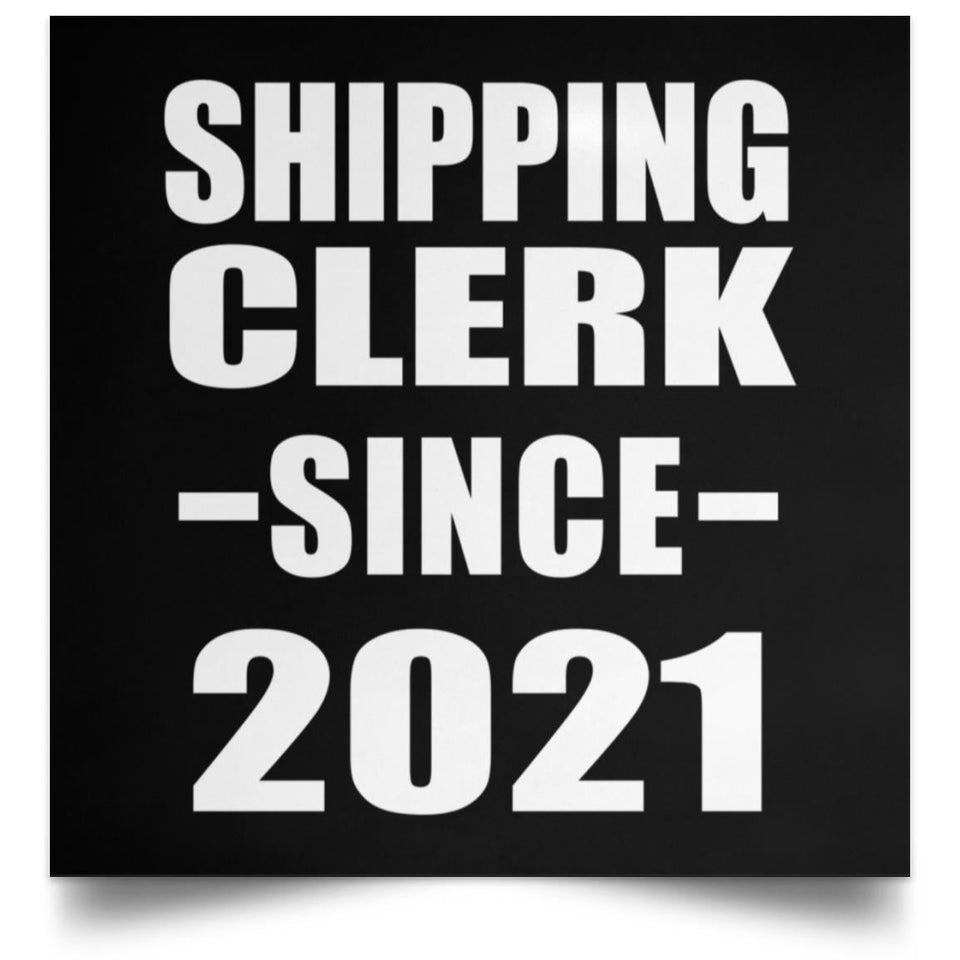 Shipping Clerk Since 2021 - Poster Square