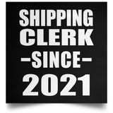 Shipping Clerk Since 2021 - Poster Square