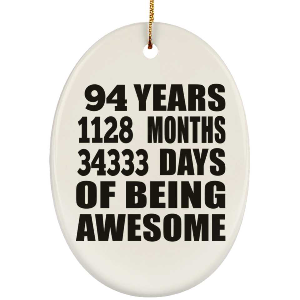 94th Birthday 94 Years 1128 Months 34333 Days Of Awesome - Oval Ornament