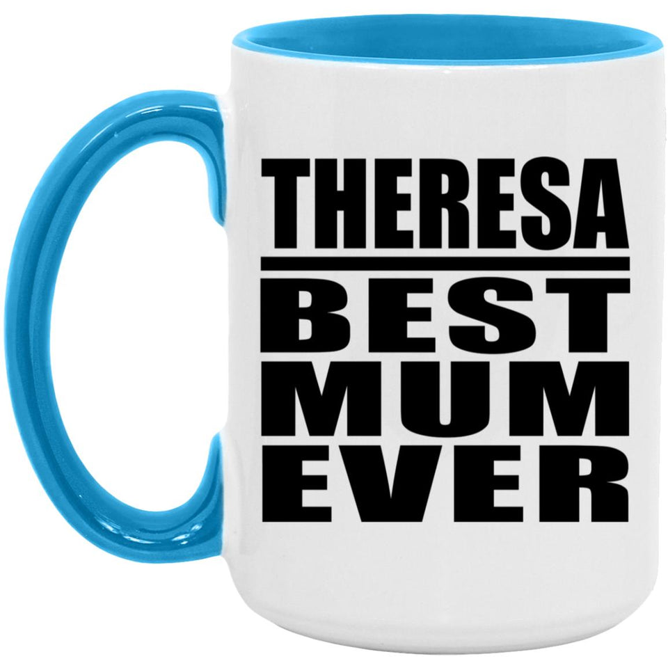 Theresa Best Mum Ever - 15oz Accent Mug Blue