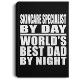 Skincare Specialist By Day World's Best Dad By Night - Canvas Portrait