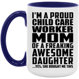 Proud Child Care Worker Mom Of Awesome Daughter - 15oz Accent Mug Purple