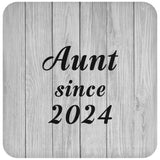 Aunt Since 2024 - Drink Coaster F