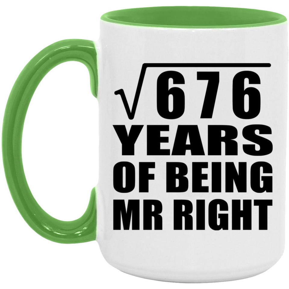 26th Anniversary Square Root of 676 Years of Being Mr Right - 15oz Accent Mug Green