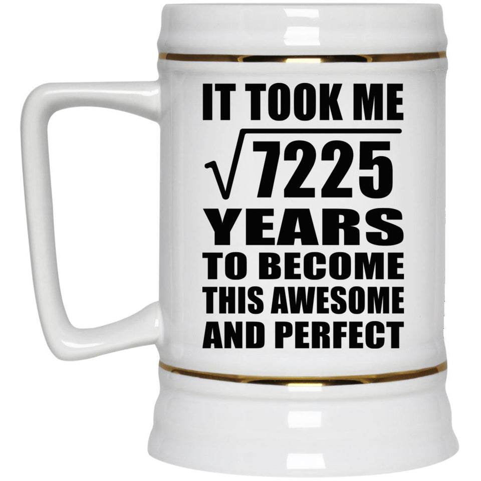 85th Birthday Took Square Root of 7225 Years To Awesome - Beer Stein