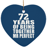 72nd Anniversary 72 Years Of Being Mr Perfect - Heart Ornament