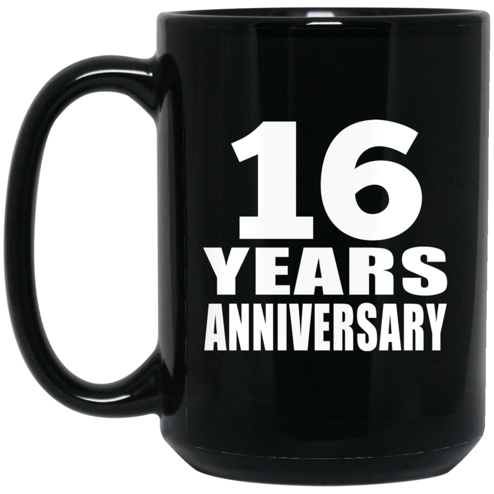 16th Anniversary 16 Years - 15 Oz Coffee Mug Black