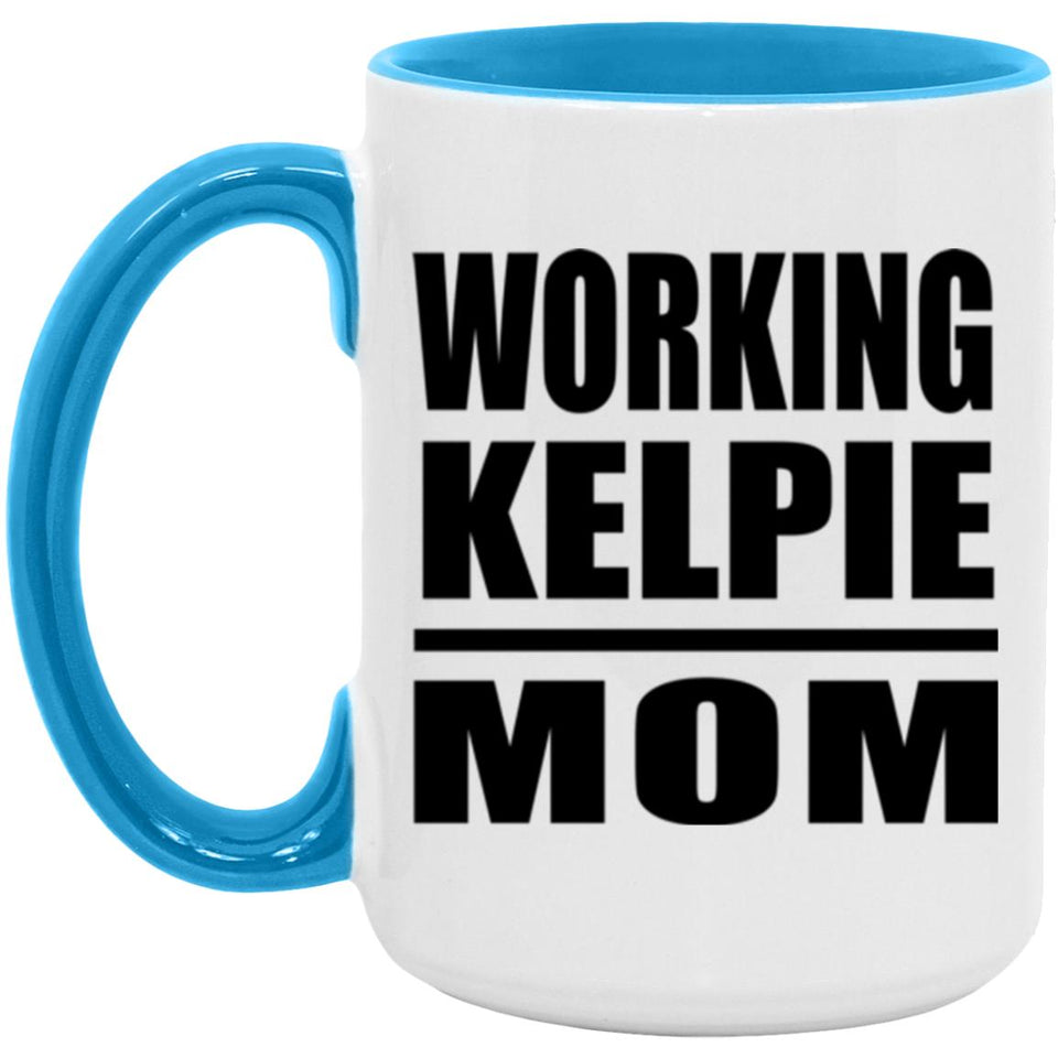 Working Kelpie Mom - 15oz Accent Mug Blue