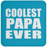 Coolest Papa Ever - Drink Coaster