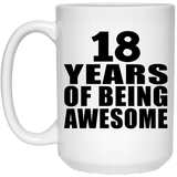 18th Birthday 18 Years Of Being Awesome - 15 Oz Coffee Mug