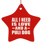 All I Need Is Love And A Puli Dog - Star Ornament