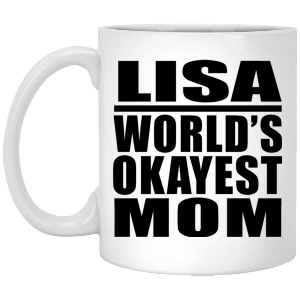 Lisa World's Okayest Mom - 11 Oz Coffee Mug