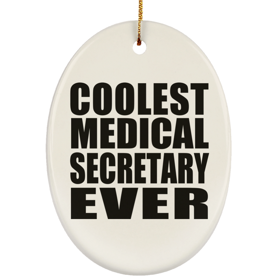 Coolest Medical Secretary Ever - Oval Ornament