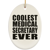 Coolest Medical Secretary Ever - Oval Ornament