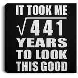 21st Birthday Took Square Root of 441 Years To Look Good - Canvas Square