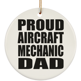Proud Aircraft Mechanic Dad - Circle Ornament