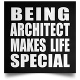 Being Architect Makes Life Special - Poster Square