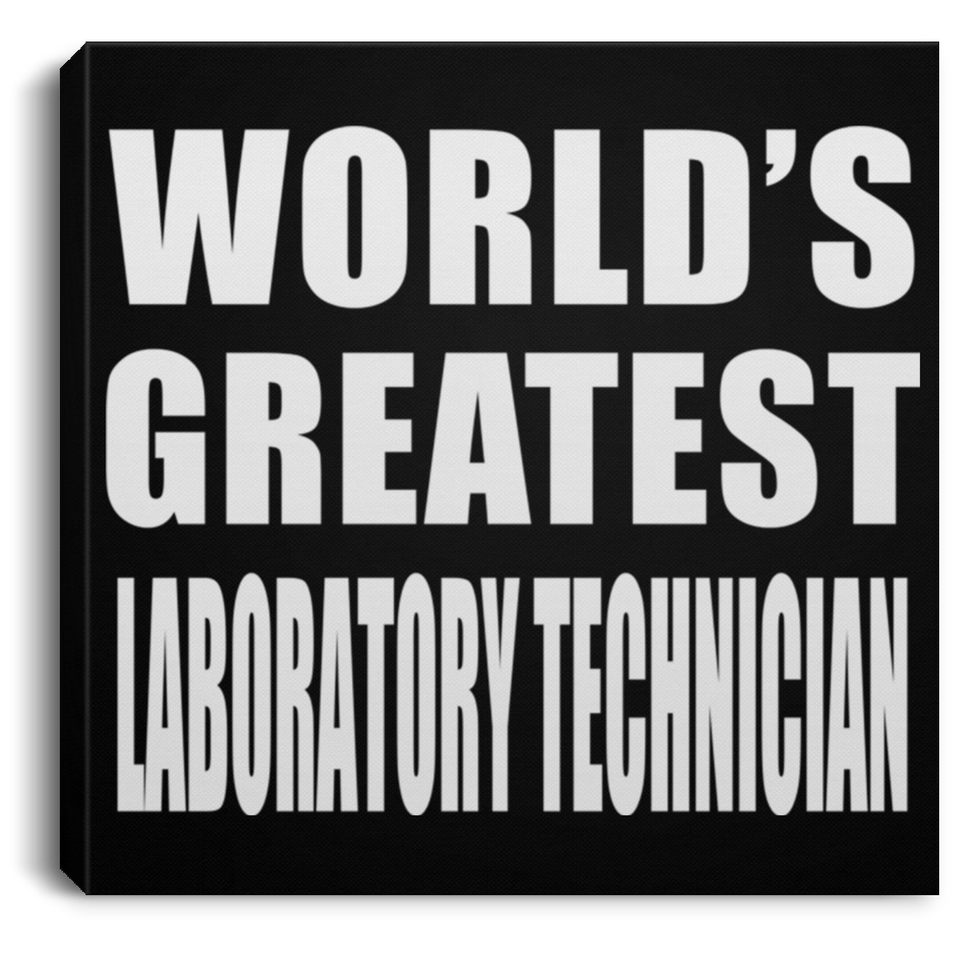 World's Greatest Laboratory Technician - Canvas Square