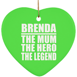 Brenda The Mum The Hero The Legend - Heart Ornament