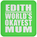 Edith World's Okayest Mum - Drink Coaster