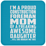 Proud Construction Foreman Mom Of Awesome Daughter - Drink Coaster