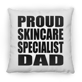 Proud Skincare Specialist Dad - Throw Pillow
