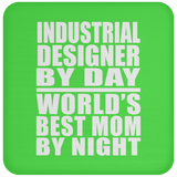 Industrial Designer By Day World's Best Mom By Night - Drink Coaster