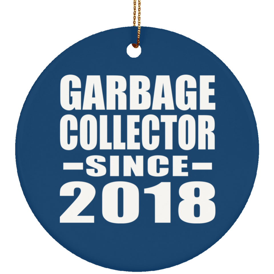 Garbage Collector Since 2018 - Circle Ornament