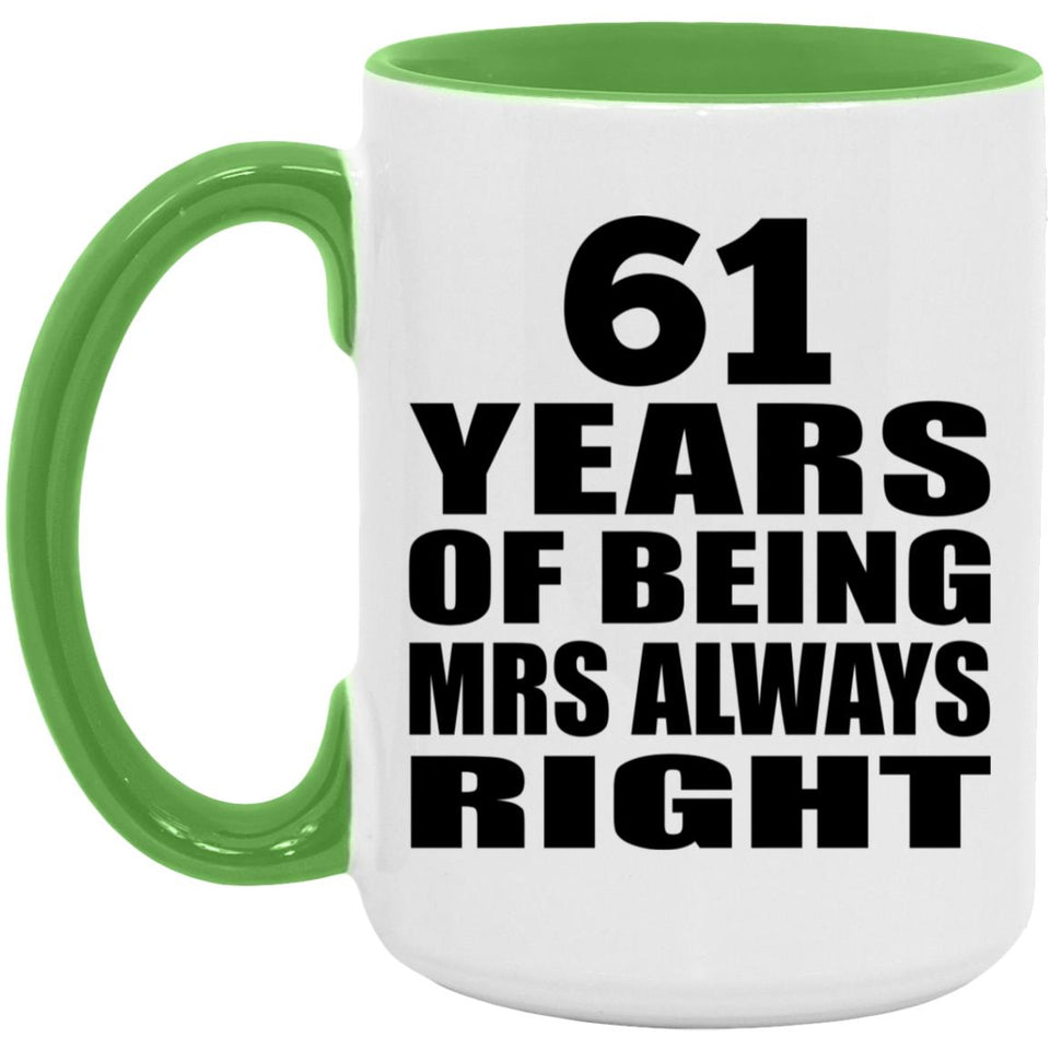 61st Anniversary 61 Years of Being Mrs Always Right - 15oz Accent Mug Green