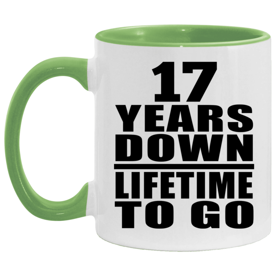 17th Anniversary 17 Years Down Lifetime To Go - 11oz Accent Mug Green