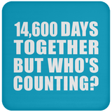 40th Anniversary 14,600 Days Together But Who's Counting - Drink Coaster