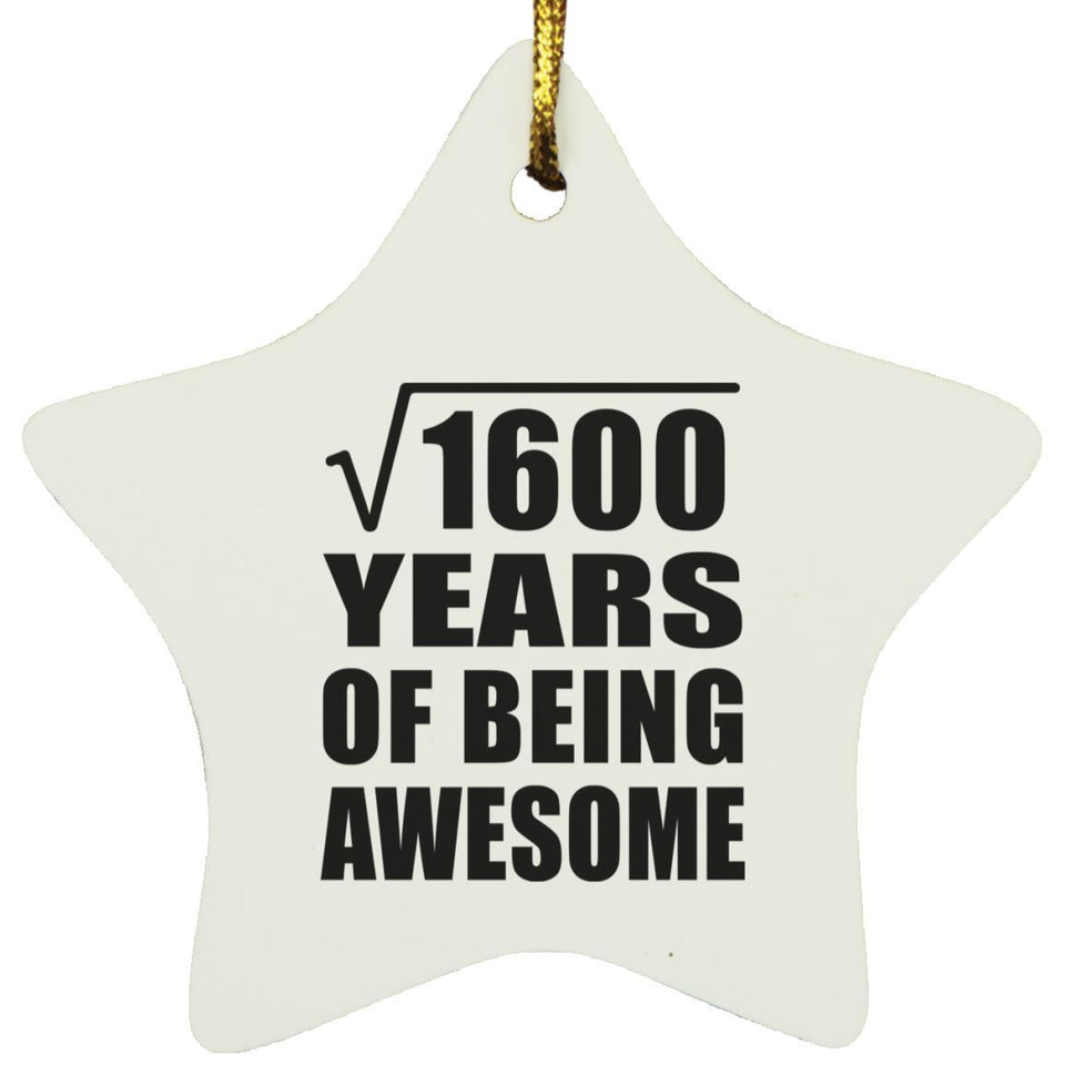 40th Birthday Square Root of 1600 Years of Being Awesome - Star Ornament