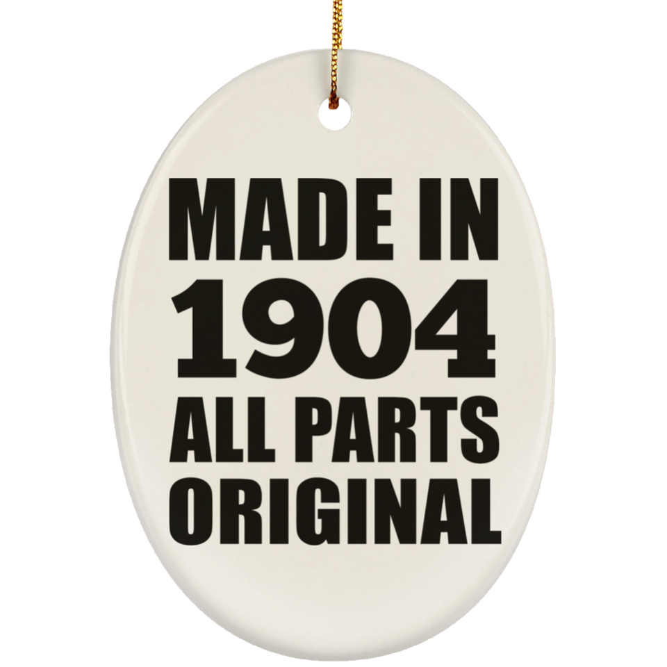 120th Birthday Made in 1904 All Parts Original - Oval Ornament
