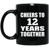 12th Anniversary Cheers To 12 Years Together - 11oz Coffee Mug Black