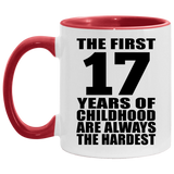 17th Birthday First 17 Years of Childhood Are The Hardest - 11oz Accent Mug Red