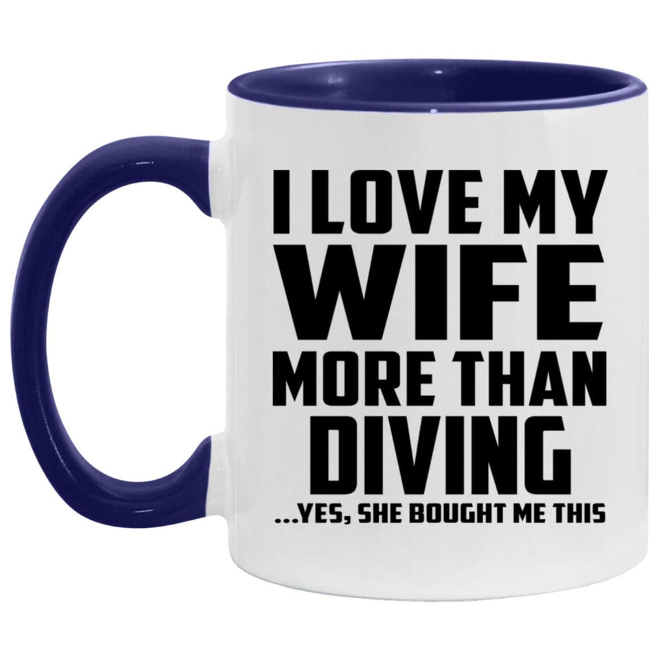 I Love My Wife More Than Diving - 11oz Accent Mug Purple