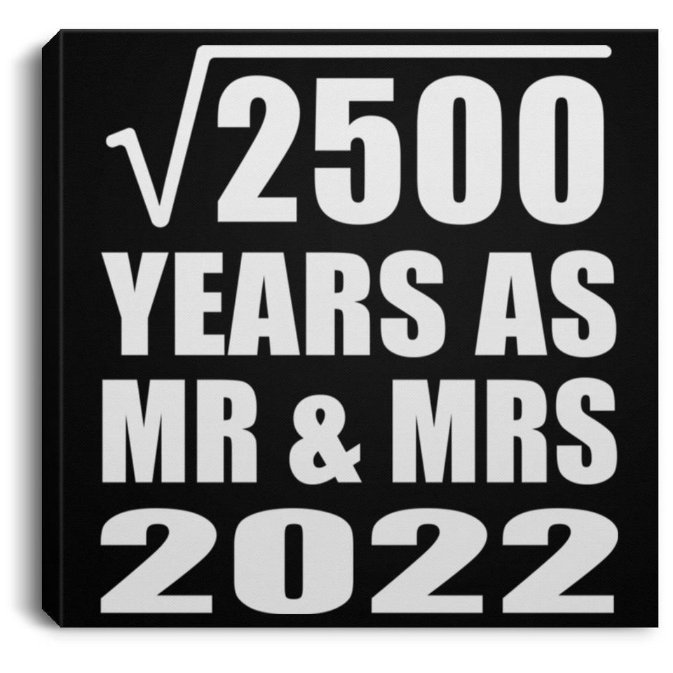50th Anniversary Square Root of 2500 Years As Mr & Mrs 2022 - Canvas Square
