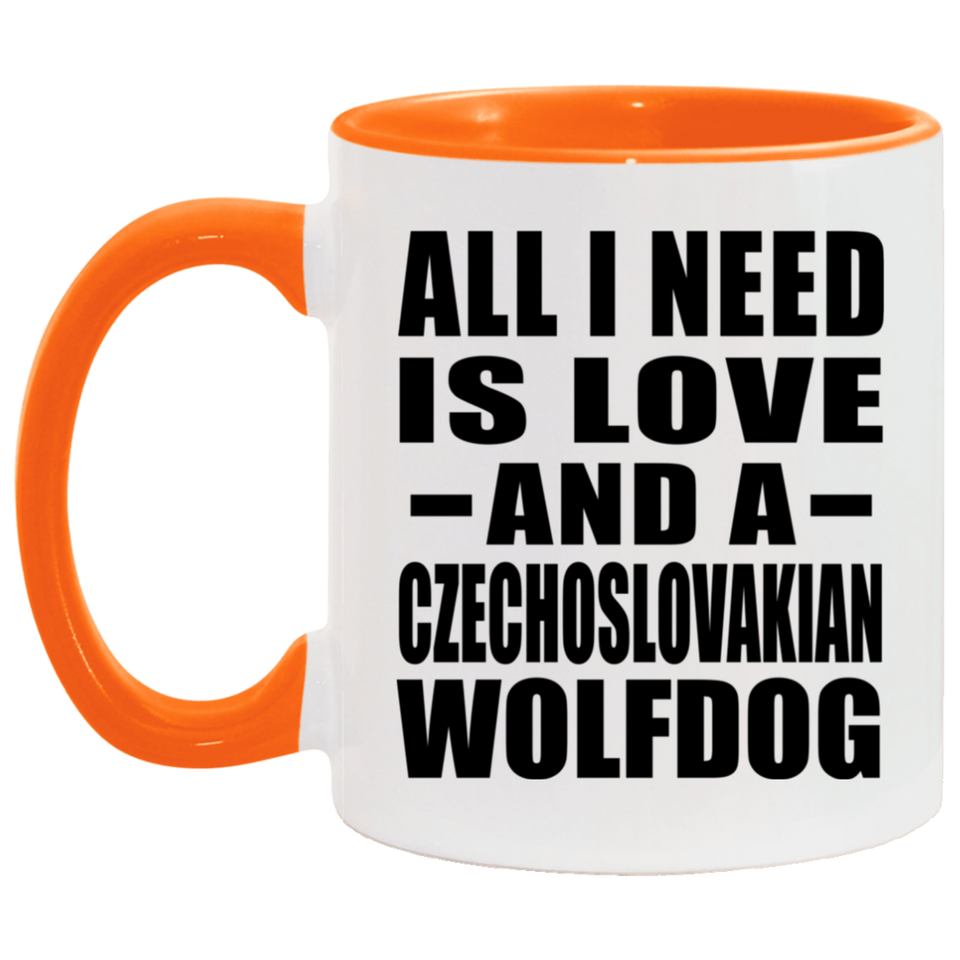 All I Need Is Love And A Czechoslovakian Wolfdog - 11oz Accent Mug Orange