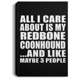 All I Care About Is My Redbone Coonhound - Canvas Portrait