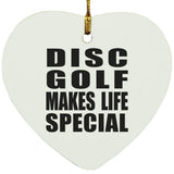 Disc Golf Makes Life Special - Heart Ornament