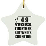 7th Anniversary Square Root of 49 Years Who's Counting - Star Ornament