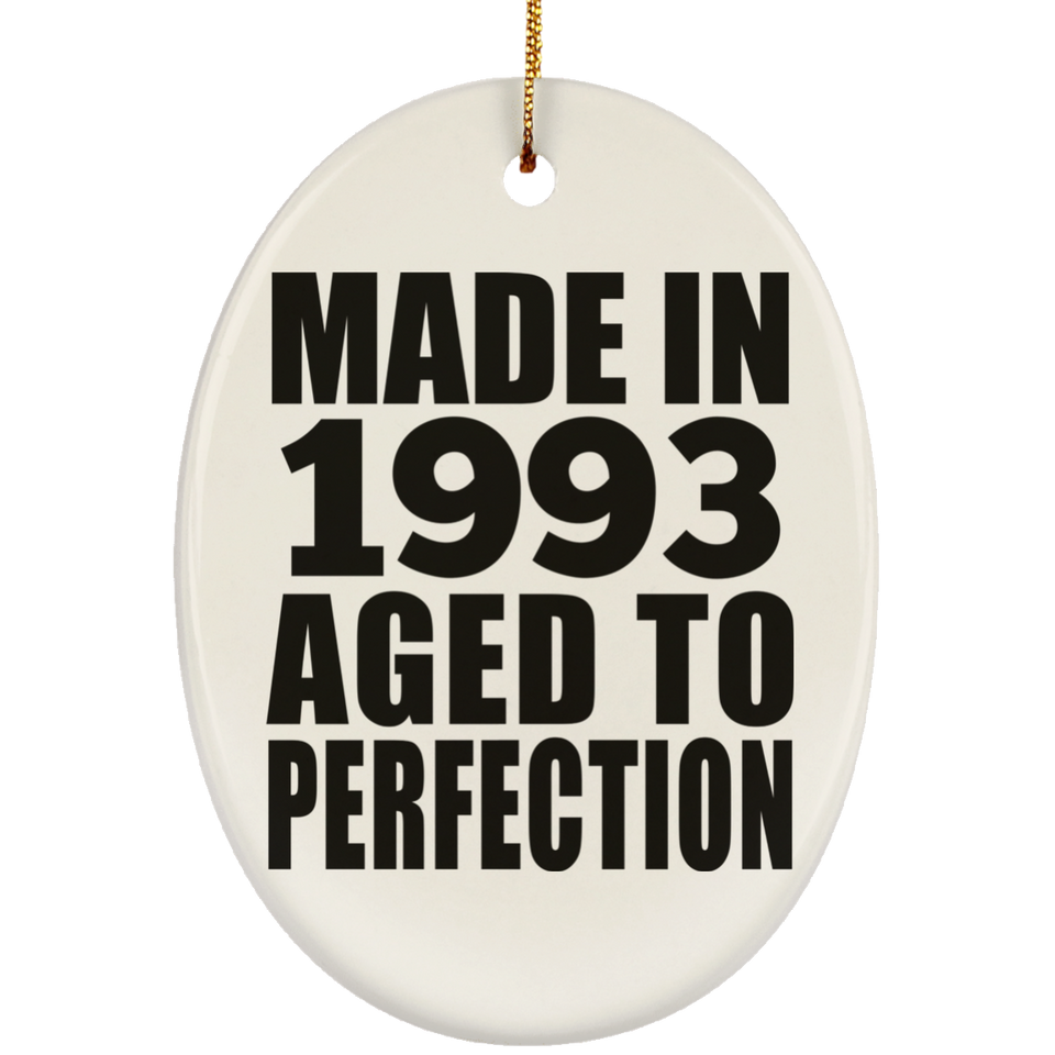 31st Birthday Made In 1993 Aged to Perfection - Oval Ornament